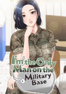 I’m the Only Man on the Military Base banner image on Oppai.Stream, read latest manhwa for FREE!